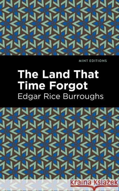 The Land That Time Forgot Edgar Rice Burroughs Mint Editions 9781513272122 Mint Editions - książka