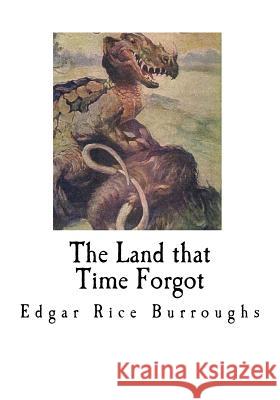 The Land That Time Forgot Edgar Rice Burroughs 9781535017916 Createspace Independent Publishing Platform - książka