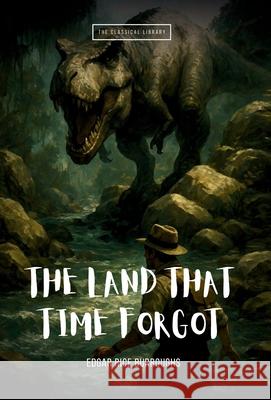 The Land That Time Forgot Edgar Rice Burroughs   9781777481629 Fenix Press - książka