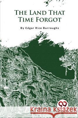 The Land That Time Forgot Edgar Rice Burroughs   9789357274555 Double 9 Booksllp - książka