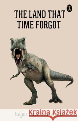 The Land That Time Forgot Edgar Rice Burroughs 9789358055856 True Sign Publishing House Private Limited - książka