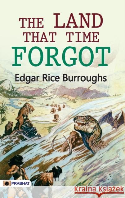 The Land That Time Forgot Edgar Burroughs Rice 9789390315789 Prabhat Prakashan Pvt Ltd - książka