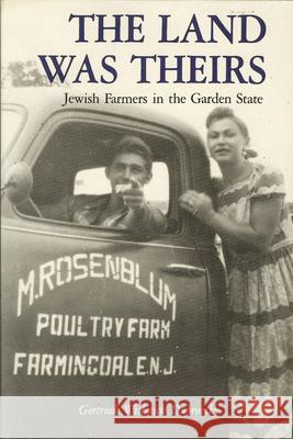 The Land Was Theirs: Jewish Farmers in the Garden State Gertrude Wishnick Dubrovsky 9780817305444 University Alabama Press - książka