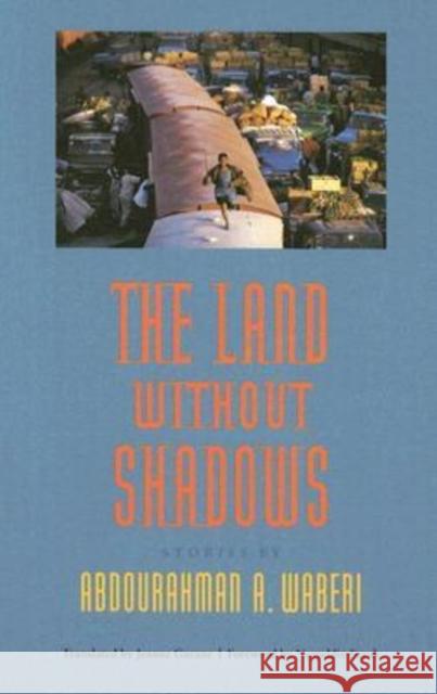 The Land Without Shadows Waberi, Abdourahman A. 9780813925080 University of Virginia Press - książka