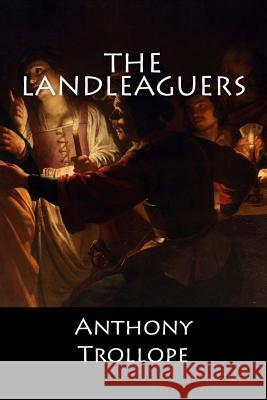 The Landleaguers Anthony Trollope 9781548234737 Createspace Independent Publishing Platform - książka