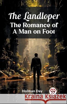 The Landloper The Romance of a Man on Foot Holman Day 9789362766410 Double 9 Books - książka