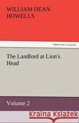 The Landlord at Lion's Head - Volume 2 William Dean Howells   9783842452039 tredition GmbH - książka