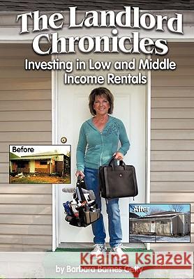 The Landlord Chronicles: Investing in Low and Middle Income Rentals Barbara Barnes Getty 9781452042374 AuthorHouse - książka