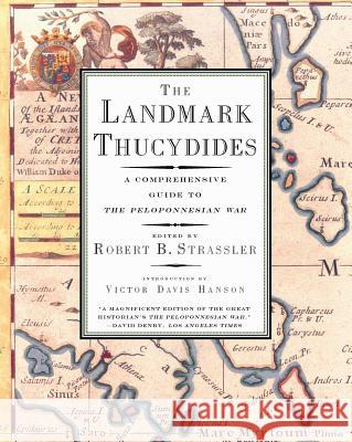 The Landmark Thucydides: A Comprehensive Guide to the Peloponnesian War Robert B. Strassler Victor Davis Hanson 9780684827902 Free Press - książka
