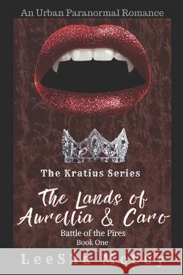 The Lands Of Aurellia & Caro: Battle of the Pires Leesha McCoy 9781791361006 Independently Published - książka