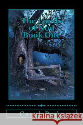 The Lands of Nod Book One Carol A. Pady 9781482714500 Createspace - książka