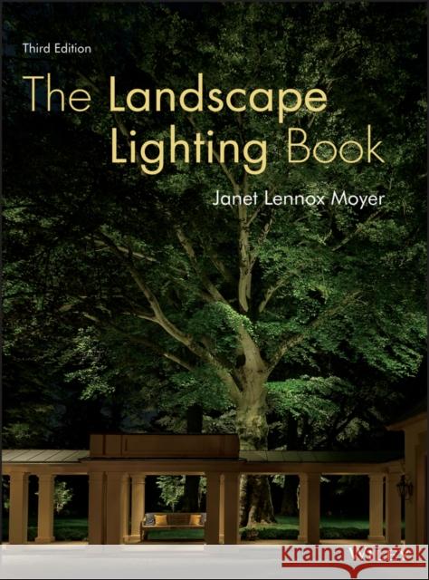 The Landscape Lighting Book Janet Lennox Moyer 9781118073827  - książka