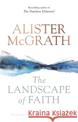 The Landscape of Faith: An Explorer's Guide To The Christian Creeds Alister McGrath 9780281076253 SPCK Publishing - książka