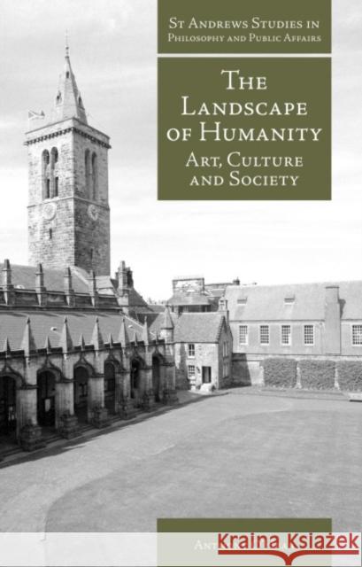 The Landscape of Humanity: Art, Culture and Society O'Hear, Anthony 9781845401122 Imprint Academic - książka