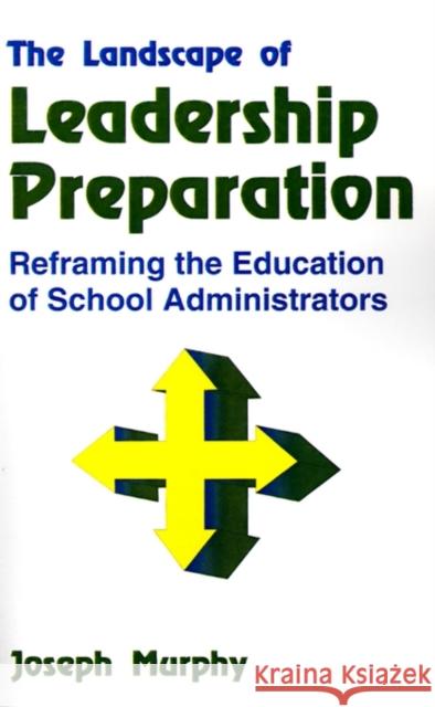The Landscape of Leadership Preparation: Reframing the Education of School Administrators Murphy, Joseph F. 9780803960282 Corwin Press - książka