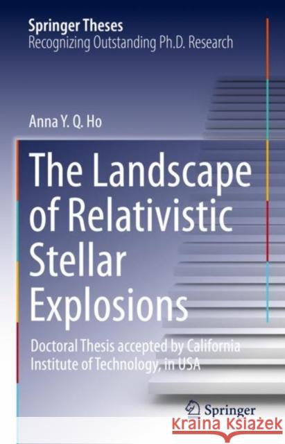 The Landscape of Relativistic Stellar Explosions Anna Y. Q. Ho 9783031153662 Springer - książka