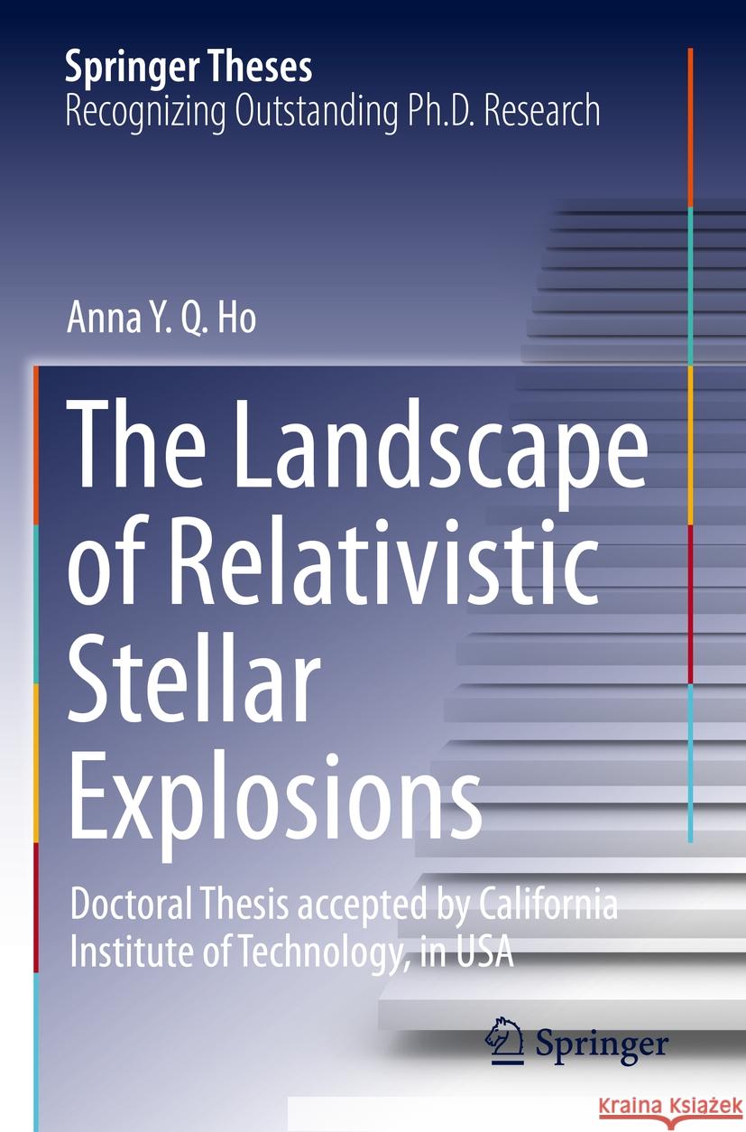 The Landscape of Relativistic Stellar Explosions Anna Y. Q. Ho 9783031153693 Springer International Publishing - książka