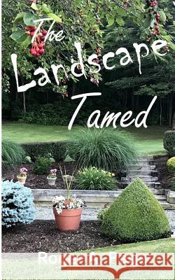 The Landscape Tamed Roger a. Page 9781790445059 Independently Published - książka