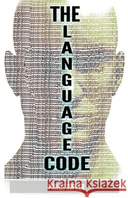 The Language Code: How to Stop Anxiety, Worry, Fear, Stress and Depression Sopher, Philos 9781494843892 Createspace - książka