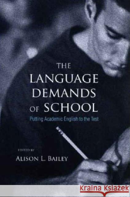 The Language Demands of School: Putting Academic English to the Test Bailey, Alison L. Ed D. 9780300109467 Yale University Press - książka