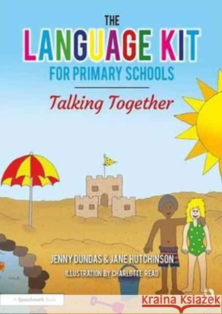 The Language Kit for Primary Schools: Talking Together Jenny Dundas Jane Hutchinson 9781911186007 Routledge - książka