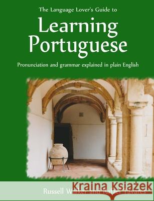 The Language Lover's Guide to Learning Portuguese Russell Walker Rafael Tavares  9780992959203 Aberto Publishing - książka