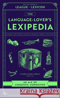 The Language-Lover's Lexipedia: An A–Z of Linguistic Curiosities Joshua Blackburn 9781526689344 Bloomsbury Publishing PLC - książka