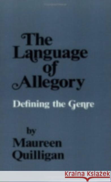 The Language of Allegory: Defining the Genre Quilligan, Maureen 9780801480515 CORNELL UNIVERSITY PRESS - książka