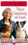The Language of Animals: 7 Steps to Communicating with Animals Carol Gurney 9780440509127 Dell Publishing Company
