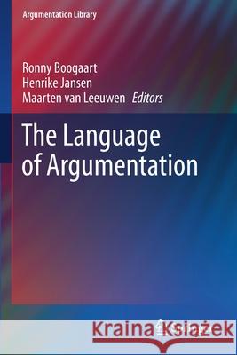 The Language of Argumentation Ronny Boogaart Henrike Jansen Maarten Va 9783030529093 Springer - książka