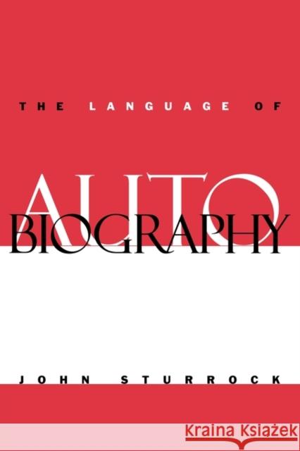 The Language of Autobiography: Studies in the First Person Singular Sturrock, John 9780521131636 Cambridge University Press - książka