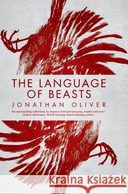 The Language of Beasts Jonathan Oliver 9781913038533 Black Shuck Books - książka