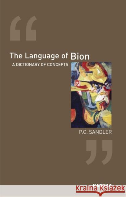 The Language of Bion: A Dictionary of Concepts  9781855758360 Karnac Books - książka