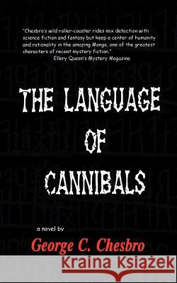 The Language of Cannibals George C. Chesbro 9780967450360 Apache Beach Publications - książka