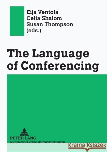 The Language of Conferencing Eija Ventola Celia Shalom Susan Thompson 9783631360484 Peter Lang AG - książka