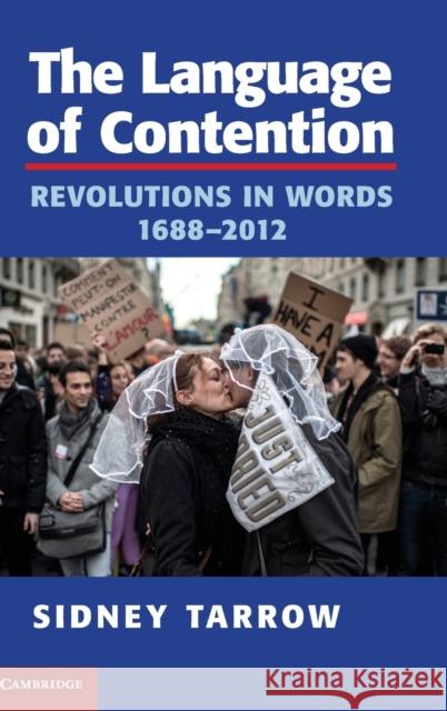 The Language of Contention: Revolutions in Words, 1688-2012 Tarrow, Sidney 9781107036246 Cambridge University Press - książka