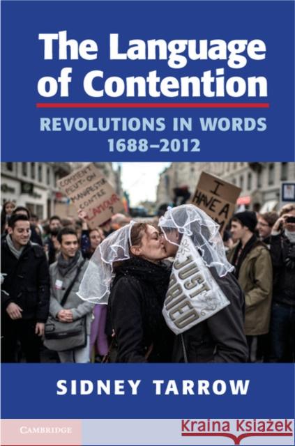 The Language of Contention: Revolutions in Words, 1688-2012 Tarrow, Sidney 9781107693289  - książka