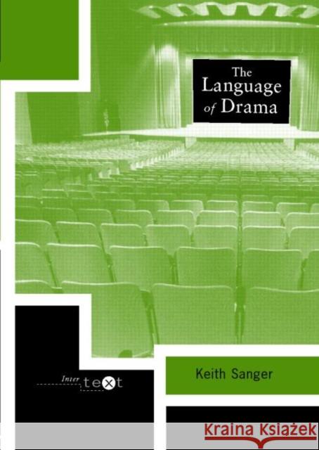 The Language of Drama Keith Sanger 9780415214230 Routledge - książka