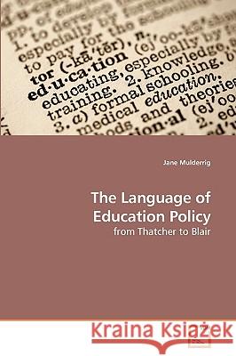 The Language of Education Policy Jane Mulderrig 9783639184891 VDM Verlag - książka