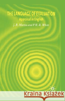 The Language of Evaluation: Appraisal in English Martin, J. 9781403904102 Palgrave MacMillan - książka