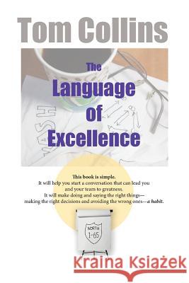 The Language of Excellence Tom Collins 9780985667351 I-65 North, Incorporated - książka