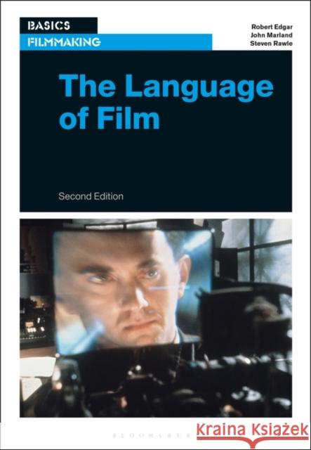 The Language of Film Robert Edgar (Senior Lecturer in Media a John Marland (York St. John University) Steven Rawle (York St. John University) 9781501347818 Bloomsbury Academic USA - książka