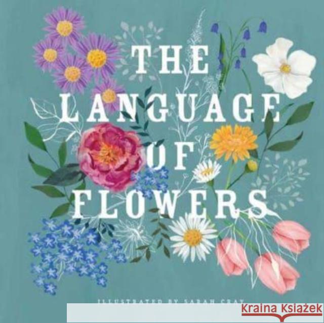 The Language of Flowers Sarah Cray 9781423661580 Gibbs M. Smith Inc - książka