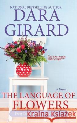 The Language of Flowers (Large Print Edition) Dara Girard 9781949764666 Ilori Press Books, LLC - książka