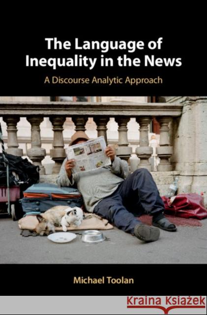 The Language of Inequality in the News: A Discourse Analytic Approach Michael Toolan 9781108474337 Cambridge University Press - książka