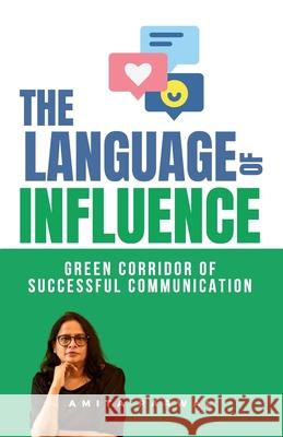 The language of Influence: Green Corridor of Successful Communication Amita Prwal 9788119170722 Gurucool Publishing - książka