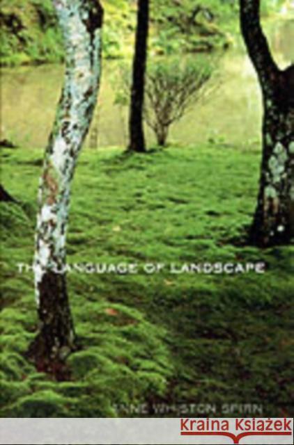 The Language of Landscape Anne Whiston Spirn 9780300082944 Yale University Press - książka
