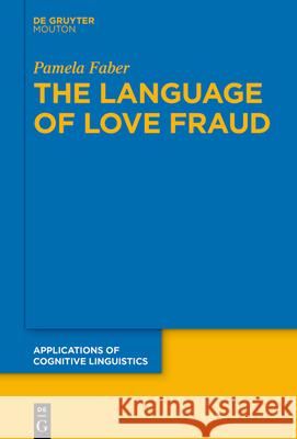 The Language of Love Fraud Pamela Faber 9783119144148 de Gruyter Mouton - książka