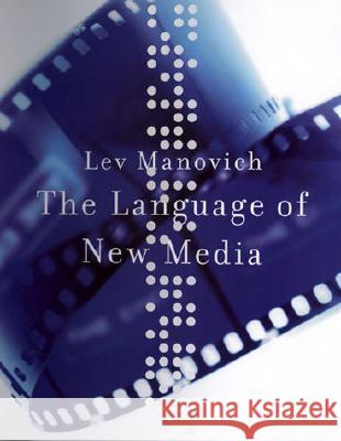 The Language of New Media Lev Thackara (City University of New York), Roger F. Malina (Leonardo Executive Editor, Leonardo/ISAST), Sean Cubitt (Pr 9780262133746 MIT Press Ltd - książka