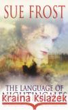 The Language Of Nightingales Sue Frost 9780099242123 Cornerstone